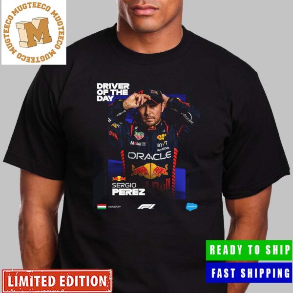 Sergio Perez From Rebull Racing F1 Driver Of The Day In Hungarian GP Unisex T-Shirt