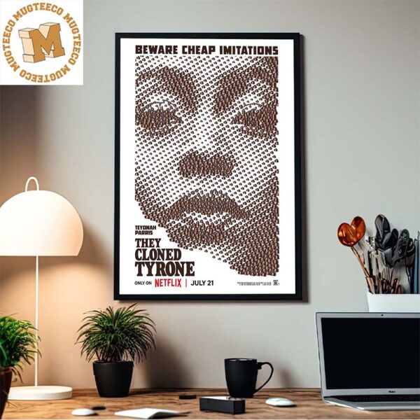 Teyonah Parris They Cloned Tyrone Beware Cheap Imitations Home Decor Poster Canvas