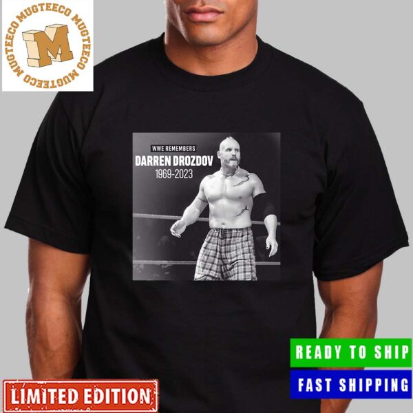 WWE Remembers RIP Darren Drozdov 1969-2023 Classic T-Shirt