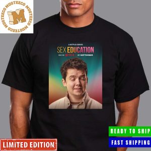 A Netflix Series Sex Education Season 4 On Netflix 21 September Asa Butterfield First Poster Unisex T-Shirt