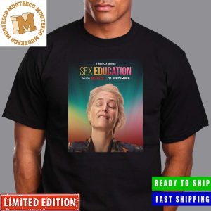 A Netflix Series Sex Education Season 4 On Netflix 21 September Gillian First Poster Unisex T-Shirt
