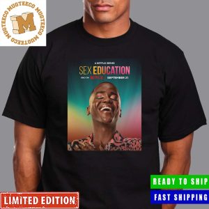 A Netflix Series Sex Education Season 4 On Netflix 21 September Ncuti Gatwa First Poster Unisex T-Shirt