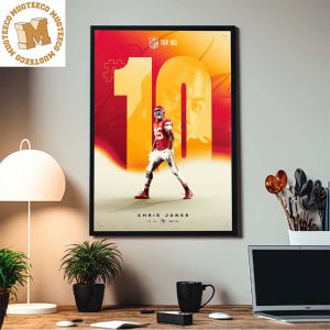 Chris Jones From Kansas City Chiefs Check In At The No 10 On The NFL Top 100 List Home Decor Poster Canvas
