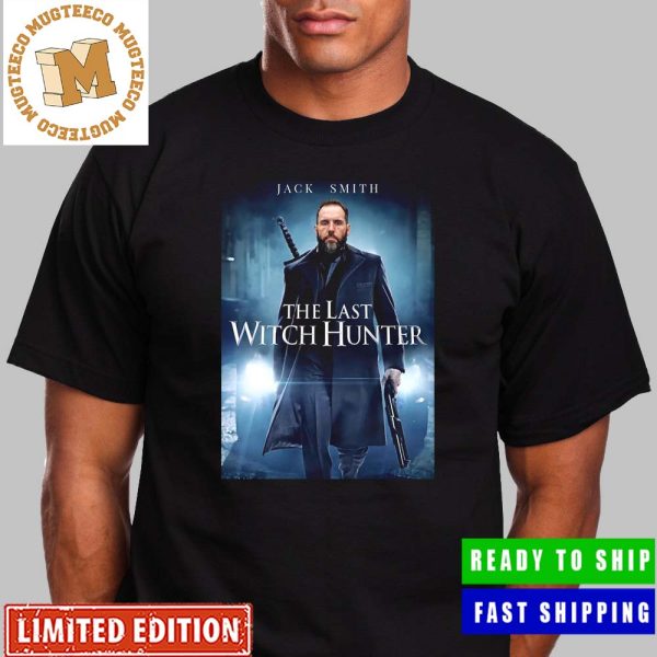 Jack Smith The Last Witch Hunter National Hero Funny Unisex T-Shirt