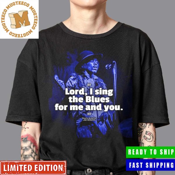 Jimi Hendrix Lord I Sing The Blues For Me And You Unisex T-Shirt