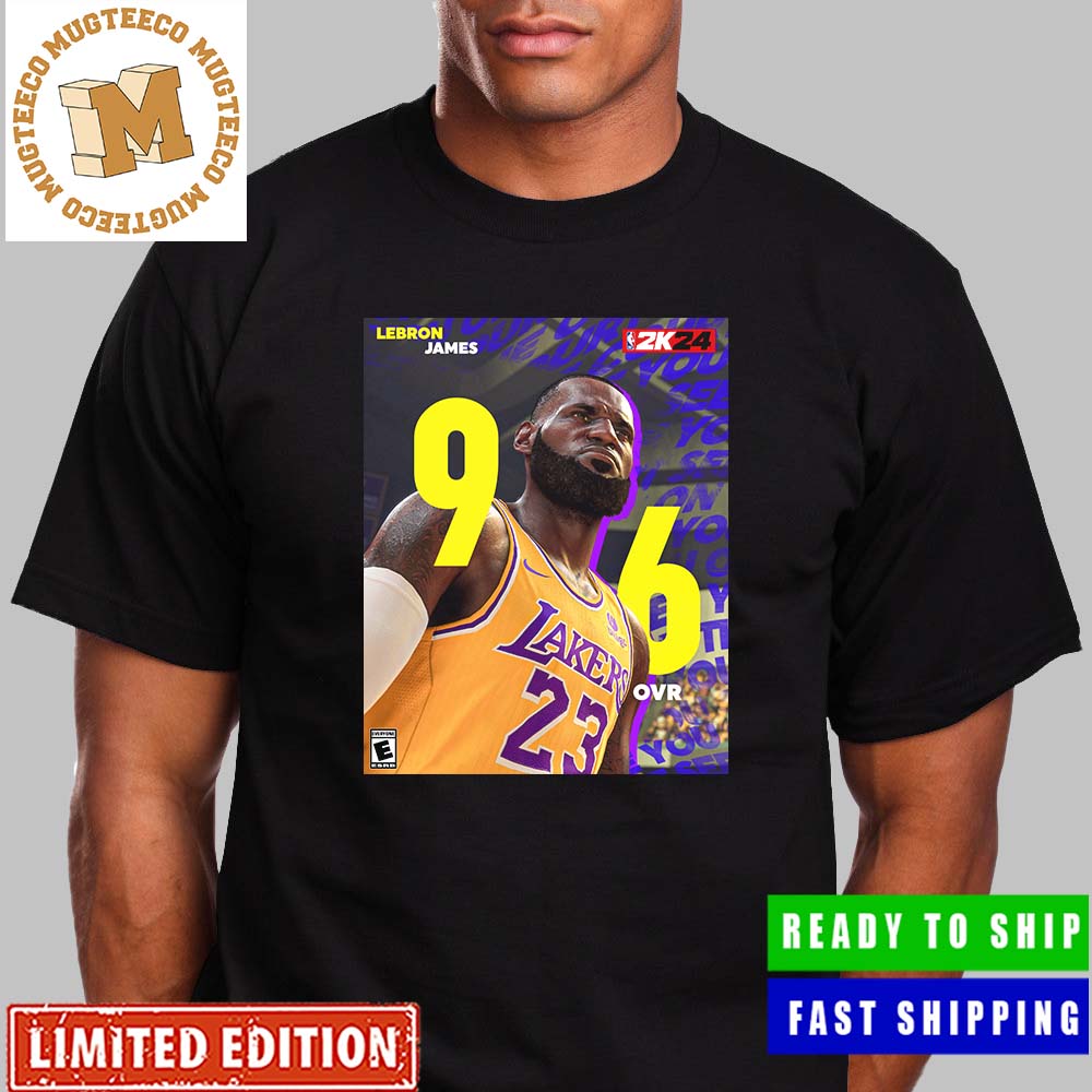 Lebron James The Lakers 96 OVR In NBA 2K24 Unisex T-Shirt - Mugteeco
