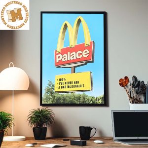 Palace x McDonald’s Sign 100% I Have Never Had A Bad McDonald’s Home Decor Poster Canvas