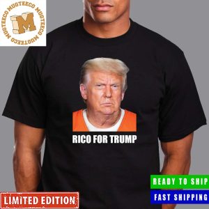 Rico For Trump Donald Trump Is Finally Going To Jail Unisex T-Shirt