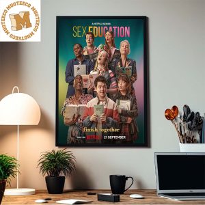 Sex Education Finish Together The Final Chorus Season 4 Netflix 21 September Home Decor Poster Canvas