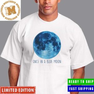 Super Blue Moon 2023 Once In A Blue Moon Unisex T-Shirt