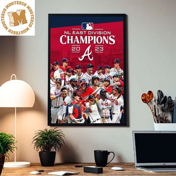 Atlanta Braves  Are The 2023 NL East Champions 6 Straight Home Decor Poster Canvas