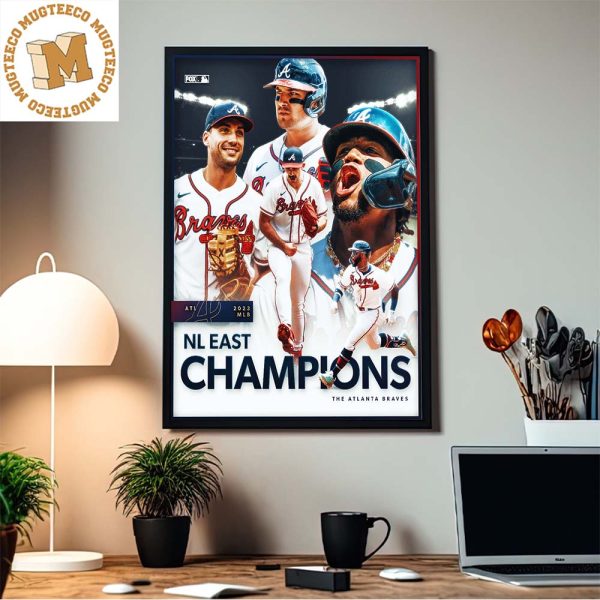 Congrats Atlanta Braves Are MLB NL East Champions 2023 For The 6 Straight Season Home Decor Poster Canvas