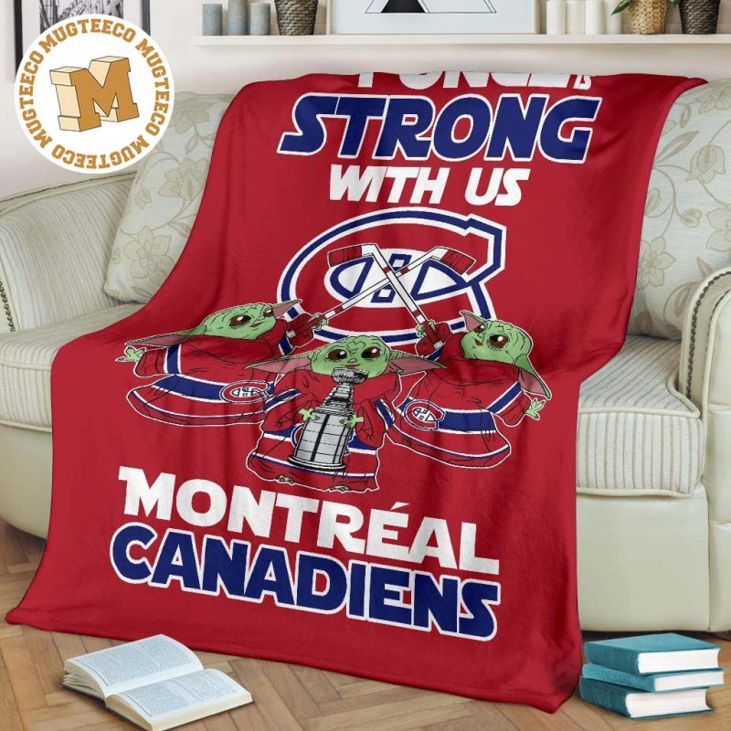 Montreal Canadiens Baby Yoda Fleece Blanket The Force Strong Mugteeco