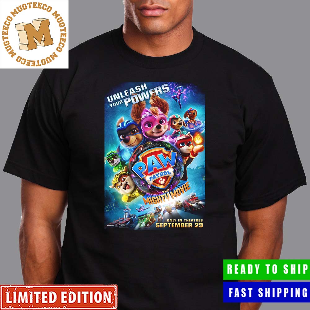 https://mugteeco.com/wp-content/uploads/2023/09/Paw-Patrol-The-Mighty-Movie-Unleash-Your-Powers-Official-Poster-Classic-T-Shirt_87419138-1.jpg