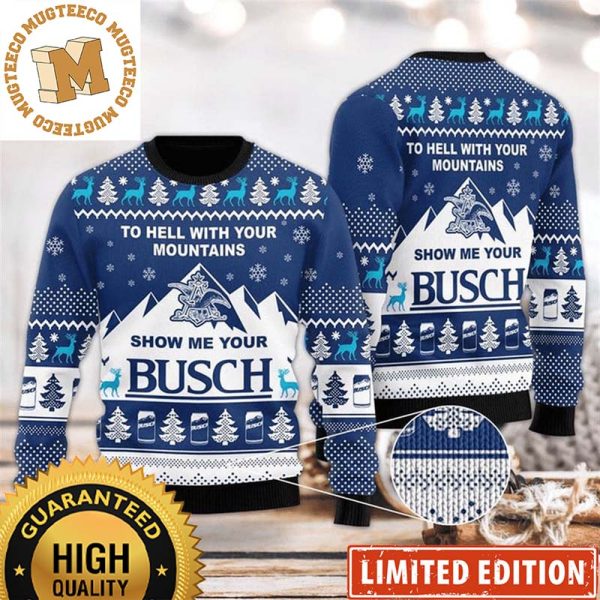Show Me Your Busch To Hell With Your Mountains Sweater