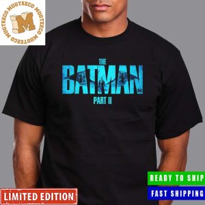 The Batman Part II Logo Will Film In March 2024 Unisex T-Shirt