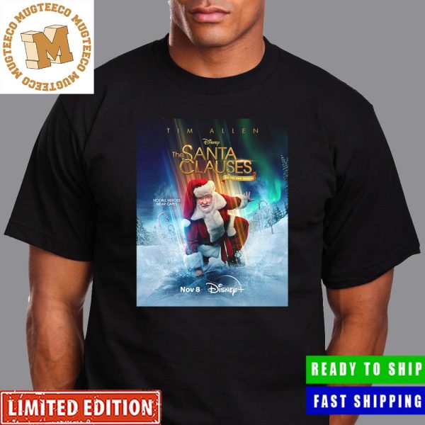 The Santa Clauses Is Coming Back To Town Not All Heroes Wear Capes The New Season Poster Christmas Unisex T-Shirt