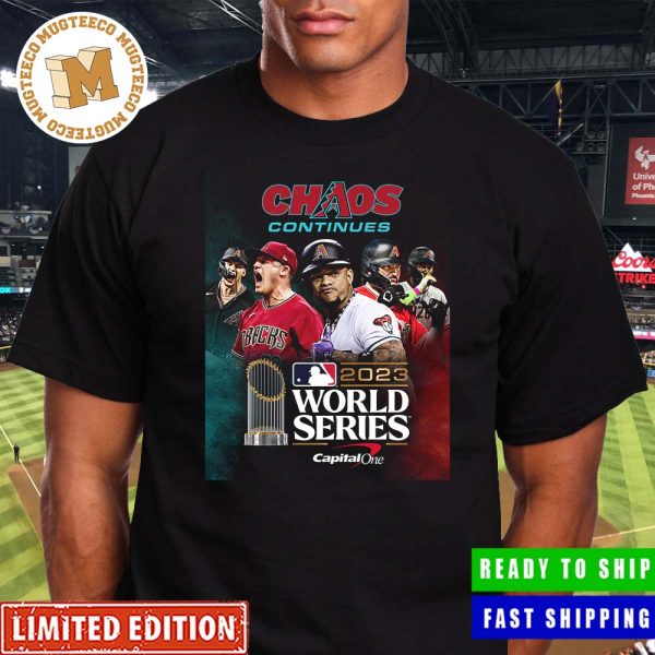 Arizona Diamondbacks Are Headed To The World Series MLB 2023 Chaos Continue Unisex T-Shirt