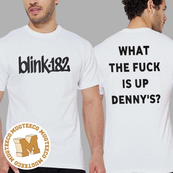 Blink 182 What The Fuck Is Up Denny’s Unisex T-Shirt