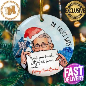 Dr Fauci Wash Your Hand Stay At Home And Merry Decorative Holiday Christmas Ornament