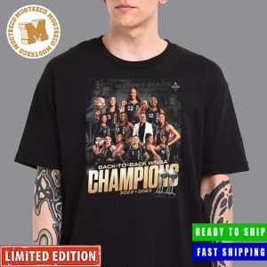 History Made Las Vegas Aces Are Your 2023 WNBA Champions Back To Back Unisex T-Shirt
