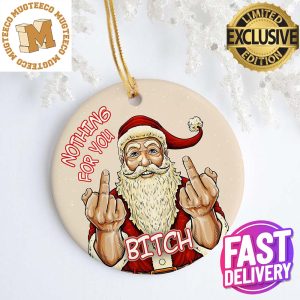 Nothing For You Bitch Keepsake 2023 Holiday Gifts Christmas Decorations Ornament