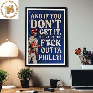 Philadelphia Phillies Red October And If Your Don’t Get It Then Get The Fuck Outta Philly Home Decor Poster Canvas