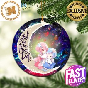 Ram And Rem Rezero Love You To The Moon And Back Galaxy 2023 Holiday Gifts Custom Name Christmas Decorations Ornament