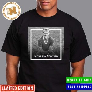 Sir Bobby Charlton Manchester United and England Legend 1937-2023 Rest In Peace Legend Shirt