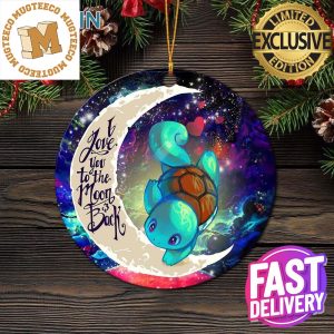 Squirtle Pokemon Love You To The Moon And Back Galaxy Xmas Custom Name Christmas Tree Decorations Ornament
