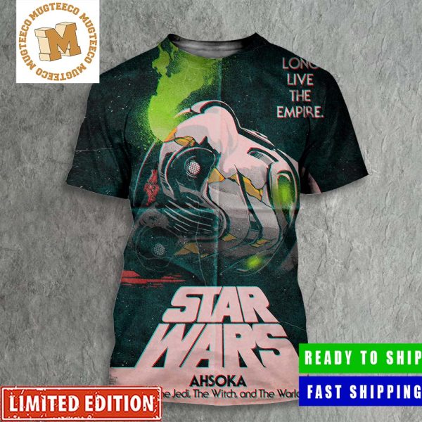 Star Wars Ahsoka Part 8 The Jedi The Witch And The Warlord Long Live The Empire All Over Print Shirt