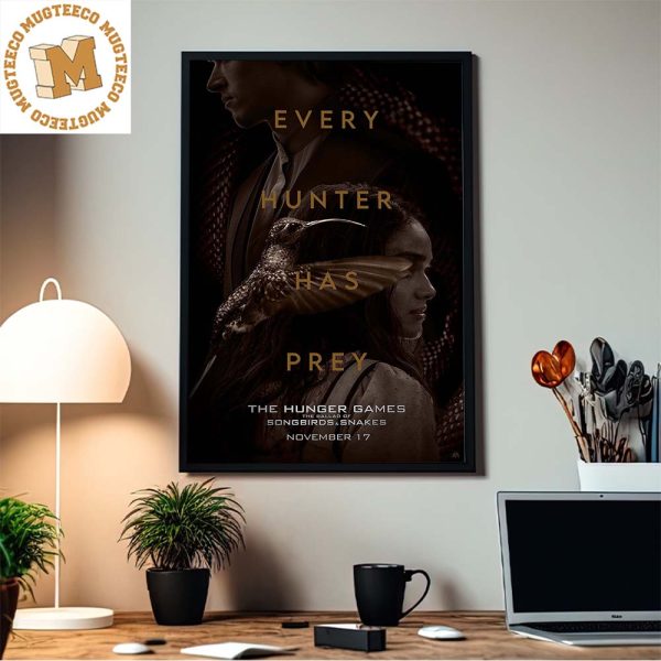 The Hunger Game The Ballad Of Songbirds And Snakes Every Hunter Has Prey Decor Poster Canvas