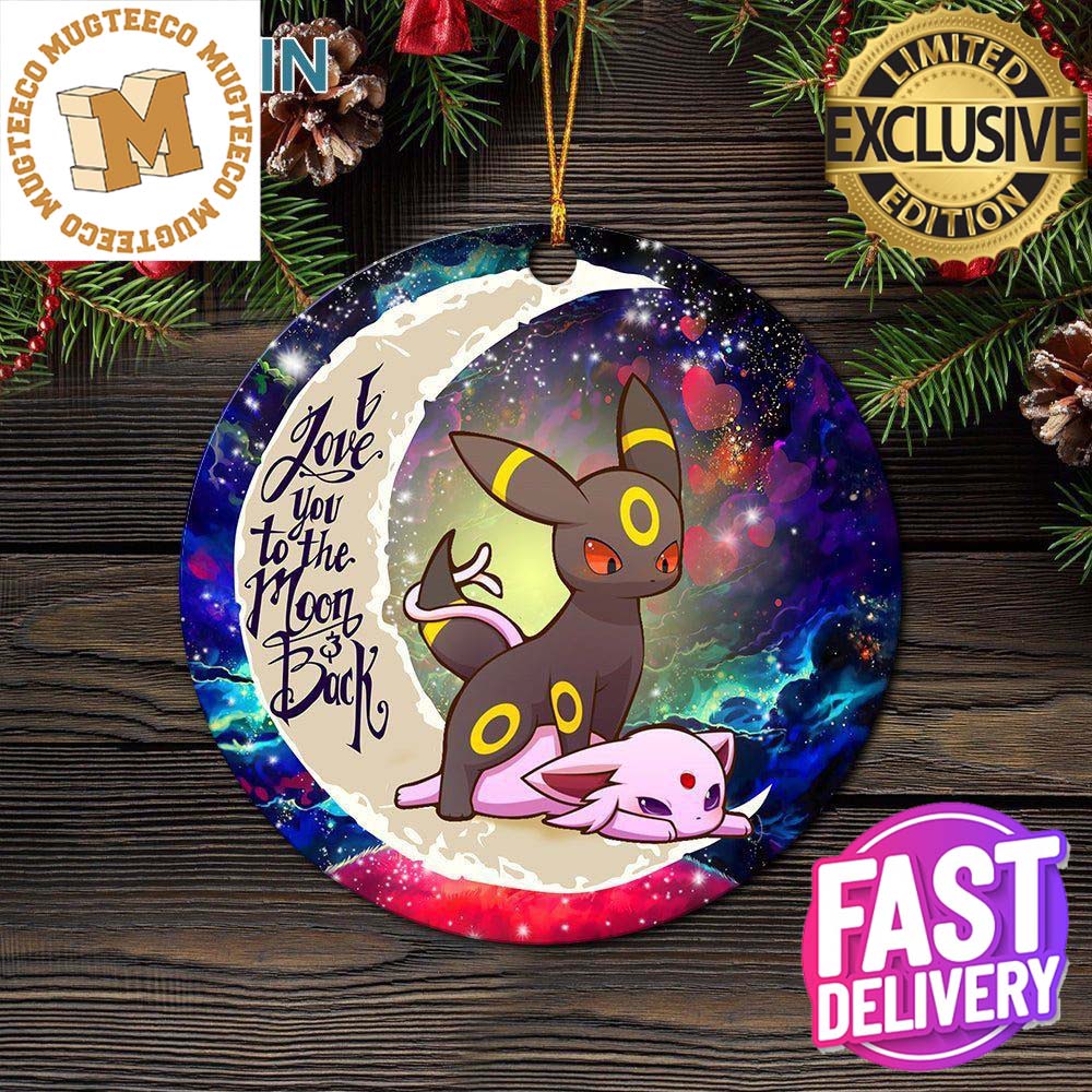 Umbreon Espeon Eevee Evolution Pokemon Love You To The Moon And Back  Personalized 2023 Holiday Merry Christmas Decorations Ornament - Mugteeco