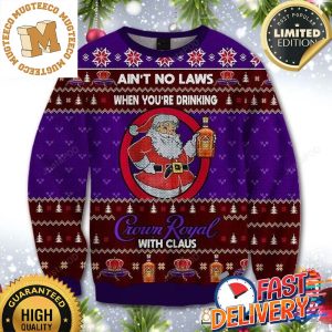 Ain’t No Laws When You Drink Crown Royal With Claus Ugly Sweater For Holiday 2023 Xmas Gifts