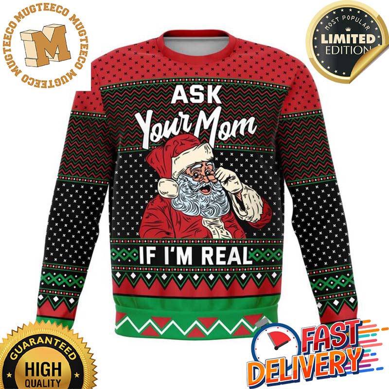 https://mugteeco.com/wp-content/uploads/2023/11/Ask-Your-Mom-If-Im-Real-Ugly-Christmas-Sweater-For-Holiday-2023-Xmas-Gifts_91432801-1.jpg