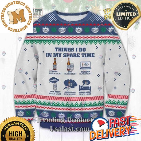 Busch Light Things I Do In My Spare Time Ugly Sweater For Holiday 2023 Xmas Gifts
