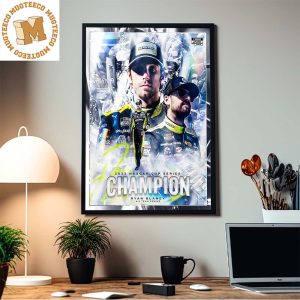 Congrats Young Ryan Blankey Is 2023 Nascar Cup Series Champion Home Decor Poster Canvas