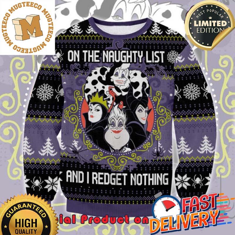Disney Villains On The Naughty List And I Redget Nothing Ugly Christmas Sweater For Holiday 2023 Xmas Gifts