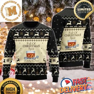 Full Of Christmas Spirit Probably Bourbon Christmas Ugly Sweater For Holiday 2023 Xmas Gifts