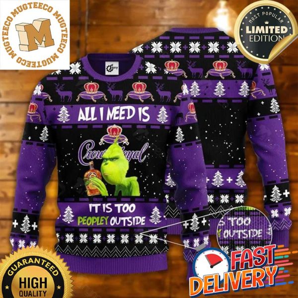Grinch All I Need Is Crow Royal It Is Too People Outside Funny Ugly Christmas Sweater