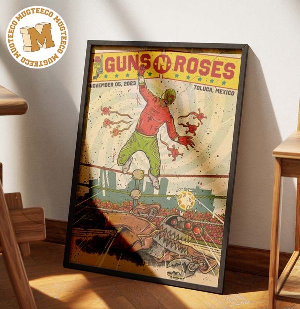 Guns N Roses Toluca Mexico November 05 2023 Hell And Heaven Fest Wrestling Home Decor Poster Canvas