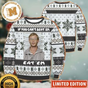 Jeffrey Dahmer Serial Killer If You Cant Beat Em Eat Em Funny Ugly Christmas Sweater