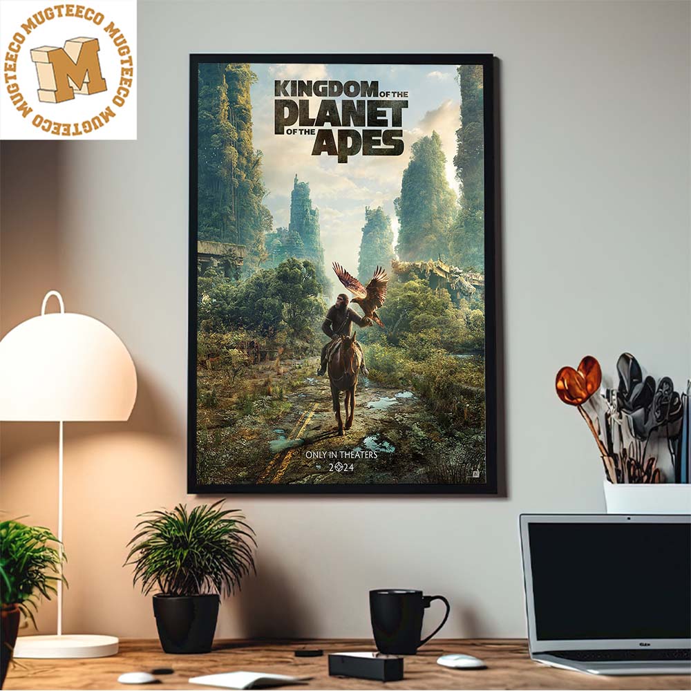 Kingdom Of The Planet Of The Apes Only In Theaters 2024 Home Decor Poster Canvas