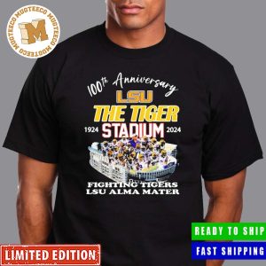 LSU Tigers 100th Anniversary 1924-2024 The Tiger Stadium Fighting Tigers LSU Alma Mater Gift For Fan Unisex T-Shirt
