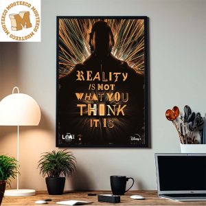 Loki Season 2 Finale Reality Is Not What You Think It Is Home Decoration Poster Canvas