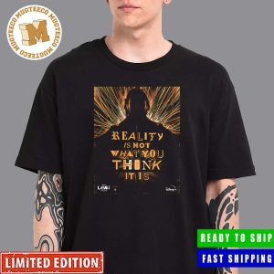 Loki Season 2 Finale Reality Is Not What You Think It Is Poster Classic T-Shirt