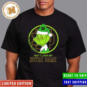 NCAA Grinch I Hate People But I Love My Notre Dame Fighting Irish Christmas 2023 Gift T-Shirt