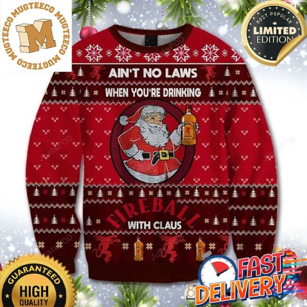 Santa Claus Ain’t No Laws When You Drink Fireball Cinnamon Ugly Sweater For Holiday 2023 Xmas Gifts