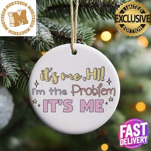 Taylor Swift It’s Me Hi I Am The Problem It’s Me Anti Hero Lyric 2023 Christmas Tree Decorations Ornament