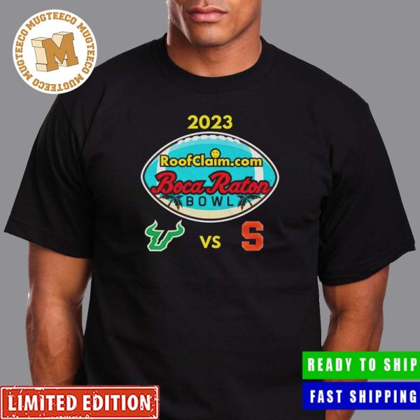 College Football Bowl Games 2023-24 Thursday December 21st 2023 RoofClaim Com Boca Raton Bowl South Florida vs Syracuse At FAU Stadium Boca Raton FL ESPN Event T-Shirt